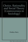 Choice Rationality and Social Theory