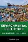 Environmental Protection What Everyone Needs to Know