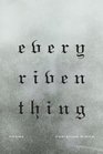 Every Riven Thing: Poems