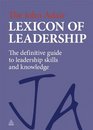 The John Adair Lexicon of Leadership The Definitive Guide to Leadership Skills and Knowledge