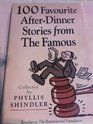 100 Favourite Afterdinner Stories From The Famous