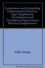 Consultants and Consulting Organizations Directory 1997 Supplement