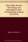 Fiber Optic Sensor Technology and Applications 2001