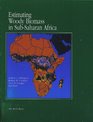 Estimating Woody Biomass in SubSaharan Africa