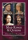 Mad Kings  Queens History's Most Famous Raving Royals