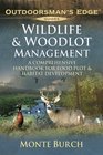 Wildlife  Woodlot Management A Comprehensive Handbook for Food Plot  Habitat Development