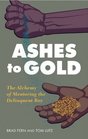 Ashes to Gold The Alchemy of Mentoring the Delinquent Boy
