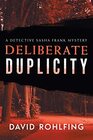 Deliberate Duplicity A Detective Sasha Frank Mystery