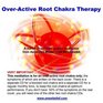 OverActive Root Chakra Therapy