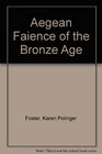 Aegean Faience of the Bronze Age