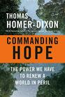 Commanding Hope The Power We Have to Renew a World in Peril