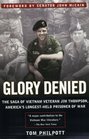 Glory Denied The Saga of Vietnam Veteran Jim Thompson America's LongestHeld Prisoner of War