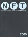 Not For Tourists Guide To Los Angeles 2005