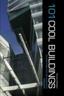 101 Cool Buildings the best of New York City architecture 19992009