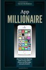 App Millionaire Start Your Own Business Make Money selling iPhone and iPad apps and gain freedom