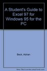 A Student's Guide to Excel 97 for Windows 95 for the PC