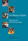 An Alliance of Spirit Museum and School Partnerships