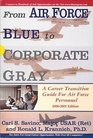 From Air Force Blue to Corporate Gray A Career Transition Guide  For Air Force Personnel 20002001 Edition