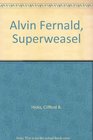 Alvin Fernald Superweasel