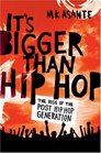 It's Bigger Than Hip Hop: The Rise of the Post-Hip-Hop Generation