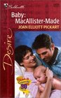 Baby: MacAllister-Made (Baby Bet, Bk 6) (Silhouette Desire, No 1326)