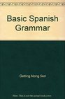 Basic Spanish Grammar Sixth Edition And Getting Along In Spanish Fifth Edition