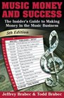 Music Money and Success The Insider's Guide to Making Money in the Music Industry