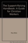 The SupportRaising Handbook A Guide for Christian Workers