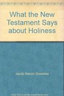 What the New Testament Says about Holiness