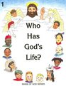 Who Has God's Life