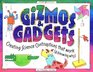 Gizmos  Gadgets Creating Science Contraptions That Work