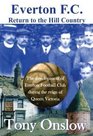 Everton FC Return to the Hill Country The Development of Everton FC During the Reign of Queen Victoria
