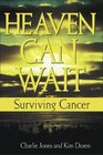 Heaven Can Wait Surviving Cancer