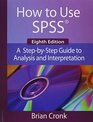 How to Use IBM SPSS Statistics A StepByStep Guide to Analysis and Interpretation