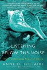 Listening Below the Noise The Transformative Power of Silence