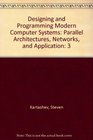 Designing and Programming Modern Computer Systems Parallel Architectures Networks and Application