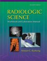 Radiologic Science for Technologists  Workbook and Laboratory Manual