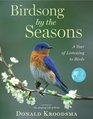 Birdsong by the Seasons A Year of Listening to Birds