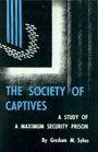 The Society of Captives A Study of a Maximum Security Prison