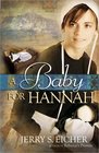 A Baby for Hannah (Hannah's Heart, Bk 3)