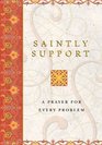 Saintly Support A Prayer For Every Problem