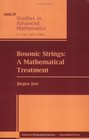 Bosonic Strings A Mathematical Treatment