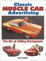 Classic Muscle Car Advertising The Art of Selling Horsepower