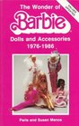 The Wonder of Barbie Dolls and Accessories 19761986