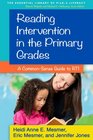 Reading Intervention in the Primary Grades A CommonSense Guide to RTI