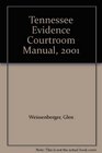 Tennessee Evidence Courtroom Manual 2001