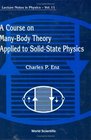 A Course on ManyBody Theory Applied to SolidState Physics