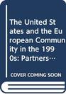 The United States and the European Community in the 1990s Partners in Transition