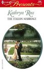 The Italian Marriage (Harlequin Presents, No 2346)