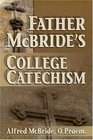 Father McBride's College Catechism Forging Faith on College Campuses